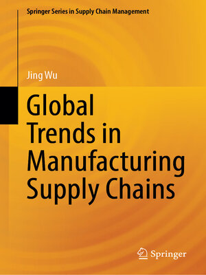 cover image of Global Trends in Manufacturing Supply Chains
